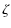 $\displaystyle \zeta$