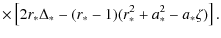 $\displaystyle \times\left[
2r_*\Delta_*-(r_*-1)(r_*^2+a_*^2-a_*\zeta)
\right].$