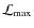 $\mathcal{L}_{\rm max}$