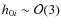 $h_{0i}\sim{\cal O}(3)$