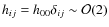 $h_{ij}=h_{00}\delta_{ij}\sim{\cal O}(2)$