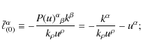 \begin{displaymath}\bar\ell_{(0)}^\alpha\equiv-\frac{P(u)^\alpha{}_\beta k^\beta} {k_\rho u^\rho}=-\frac{k^\alpha}{k_\rho u^\rho}-u^\alpha;
\end{displaymath}