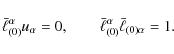\begin{displaymath}
\bar\ell^\alpha_{(0)}u_\alpha=0, \qquad \bar\ell^\alpha_{(0)}\bar\ell_{(0)\alpha}=1.
\end{displaymath}
