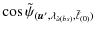 $\displaystyle \cos{\tilde\psi}_{(\vec{u}',\lambda_{{\hat a}(bs)},{\bar\ell_{(0)}} )}$