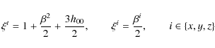 \begin{displaymath}\xi^t=1+\frac{\beta^2}{2}+\frac{3h_{00}}{2},\qquad
\xi^i=\frac{\beta^i}{2},\qquad i\in\{x,y,z\}
\end{displaymath}