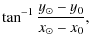 $\displaystyle \tan^{-1}\frac{y_{\odot}-y_{0}}{x_{\odot}-x_{0}},$