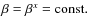 $\beta=\beta^x={\rm const.}$
