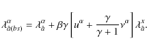 \begin{displaymath}
\lambda^\alpha_{\hat a(bs)}=\lambda^\alpha_{\hat a}+\beta\ga...
...ha+\frac{\gamma}{\gamma+1}\nu^\alpha\right]\lambda^x_{\hat a}.
\end{displaymath}