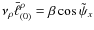 $
\nu_\rho\bar\ell_{(0)}^\rho=\beta\cos\tilde\psi_{{x}}
$