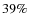 ${39\%}$