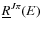 $\underline{R}^{J\pi}(E)$