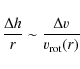 \begin{displaymath}%
\frac{\Delta h}{r}\sim\frac{\Delta v}{v_{{\rm rot}}(r)}
\end{displaymath}