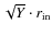 $\sqrt{Y} \cdot r_{{\rm in}}$