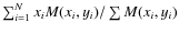 $\sum_{i=1}^{N} x_{i} M(x_{i},y_{i}) / \sum M(x_{i},y_{i})$