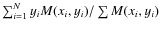 $\sum_{i=1}^{N} y_{i} M(x_{i},y_{i}) / \sum M(x_{i},y_{i})$