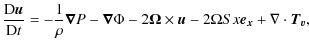 $\displaystyle \frac{{\rm D} {\vec u}}{{\rm D}t} = -\frac{1}{\rho}{\vec \nabla}P...
... \Omega \times \vec u}
-2{\Omega} S x {\vec{e_x}}+\nabla\cdot{\vec T_{\vec v}},$