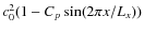 $c_0^2(1 -C_p\sin(2\pi x/L_x))$