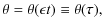 $\displaystyle \theta = \theta(\epsilon t)\equiv \theta(\tau),$