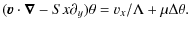$\displaystyle ({\vec v\cdot\vec \nabla}-Sx\partial_y)\theta = v_{x}/\Lambda+\mu\Delta\theta.$