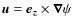 ${\vec u}={{\vec{e_z}} \times \vec \nabla} \psi$