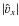 $\vert\hat{v}_x\vert$