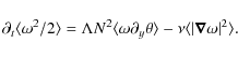\begin{displaymath}\partial_t\langle \omega^2/2 \rangle=\Lambda N^2\langle\omega...
...eta\rangle-\nu\langle\vert{\vec \nabla} \omega\vert^2 \rangle.
\end{displaymath}