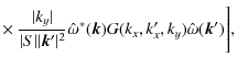 $\displaystyle \times ~\frac{\vert k_y\vert}{\vert S\vert\vert{\vec k'}\vert^2} \hat{\omega}^*({\vec k})G(k_x,k'_x,k_y)\hat{\omega}({\vec k'})\Bigg],$