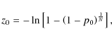 \begin{displaymath}z_0 = -\ln\left[1 - \left(1 - p_0\right)^{\frac{1}{N}}\right],
\end{displaymath}