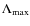 $\Lambda _{\rm max}$
