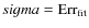 $sigma=\rm Err_{\rm fit}$