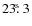 $23\hbox{$.\!\!^{\rm s}$ }3$