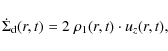 \begin{displaymath}%
\dot\Sigma_{\rm d}(r,t) = 2\;\rho_1(r,t) \cdot u_{z}(r,t),
\end{displaymath}