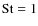 ${\rm St}=1$