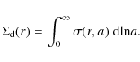\begin{displaymath}%
\Sigma_{\rm d}(r) = \int_0^\infty \sigma(r,a)\; {\rm dln}a.
\end{displaymath}