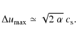 \begin{displaymath}%
\Delta u_{\rm max} \simeq \sqrt{2 ~ \alpha} ~ \ensuremath{c_{\rm s}} .
\end{displaymath}