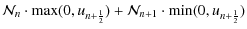 $\displaystyle \ensuremath{\mathcal{N}} _n \cdot {\rm max}(0,u_{n+\frac{1}{2}}) + \ensuremath{\mathcal{N}} _{n+1} \cdot \min(0,u_{n+\frac{1}{2}})$