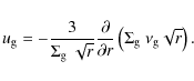 \begin{displaymath}%
u_{\rm g} = - \frac{3}{\ensuremath{\Sigma_{\rm g}}\ \sqrt{r...
...ft( \ensuremath{\Sigma_{\rm g}}\ \nu_{\rm g} \sqrt{r} \right).
\end{displaymath}