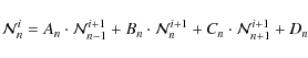 \begin{displaymath}%
\ensuremath{\mathcal{N}} _n^i = A_n \cdot \ensuremath{\math...
...^{i+1} + C_n \cdot \ensuremath{\mathcal{N}} _{n+1}^{i+1} + D_n
\end{displaymath}