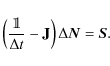 \begin{displaymath}%
\left( \frac{\mathbbm{1}}{\Delta t} -\mathbf{J} \right) \Delta \vec{N} = \vec{S}.
\end{displaymath}