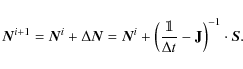 \begin{displaymath}%
\vec{N}^{i+1} = \vec{N}^{i}+\Delta \vec{N}
= \vec{N}^{i}+ ...
...\mathbbm{1}}{\Delta t} -\mathbf{J} \right)^{-1} \cdot \vec{S}.
\end{displaymath}