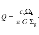\begin{displaymath}%
Q = \frac{\ensuremath{c_{\rm s}}\ensuremath{\Omega_{\rm k}} }{\pi ~G ~ \ensuremath{\Sigma_{\rm g}} }\cdot
\end{displaymath}