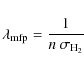 \begin{displaymath}%
\lambda_{\rm mfp} = \frac{1}{n\:\sigma_{{\rm H}_2}}
\end{displaymath}