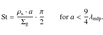 \begin{displaymath}%
{\rm St}= \frac{\rho_{\rm s}\cdot a}{\ensuremath{\Sigma_{\r...
...frac{\pi}{2} \qquad {\rm for }~a<\frac{9}{4}\lambda_{\rm mfp}.
\end{displaymath}