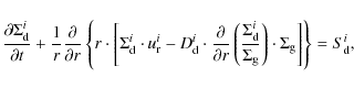 \begin{displaymath}%
\frac{\partial \ensuremath{\Sigma_{\rm d}} ^i}{\partial t} ...
...ensuremath{\Sigma_{\rm g}}\right] \right\rbrace = S_{\rm d}^i,
\end{displaymath}
