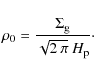 \begin{displaymath}%
\rho_0 = \frac{\ensuremath{\Sigma_{\rm g}} }{\sqrt{2\:\pi} \: \ensuremath{H_{\rm p}} }\cdot
\end{displaymath}