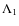 $\Lambda_1$
