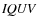 ${\it IQUV}$