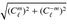 $\!\!\sqrt{(C^m_\ell)^2+(C^{-m}_\ell)^2}$