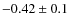 $-0.42\pm0.1$
