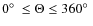 $0\hbox{$^\circ$ }\leq\Theta\leq 360\hbox{$^\circ$ }$